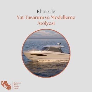 Yat Tasarımı ve Modelleme Atölyesi